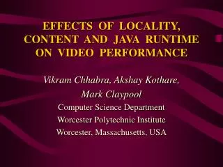 EFFECTS OF LOCALITY, CONTENT AND JAVA RUNTIME ON VIDEO PERFORMANCE