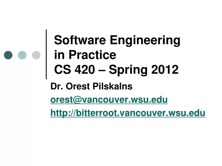 software engineering in practice cs 420 spring 2012