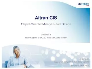 Altran CIS O bject- O riented A nalysis and D esign