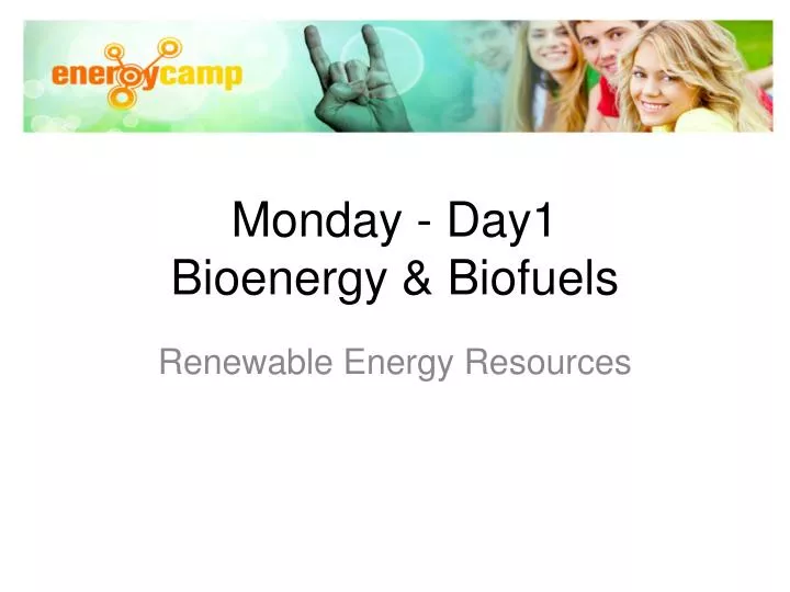 monday day1 bioenergy biofuels