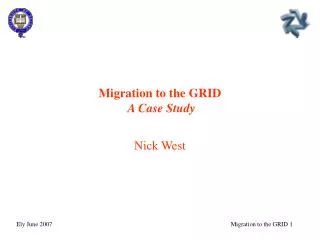 Migration to the GRID A Case Study