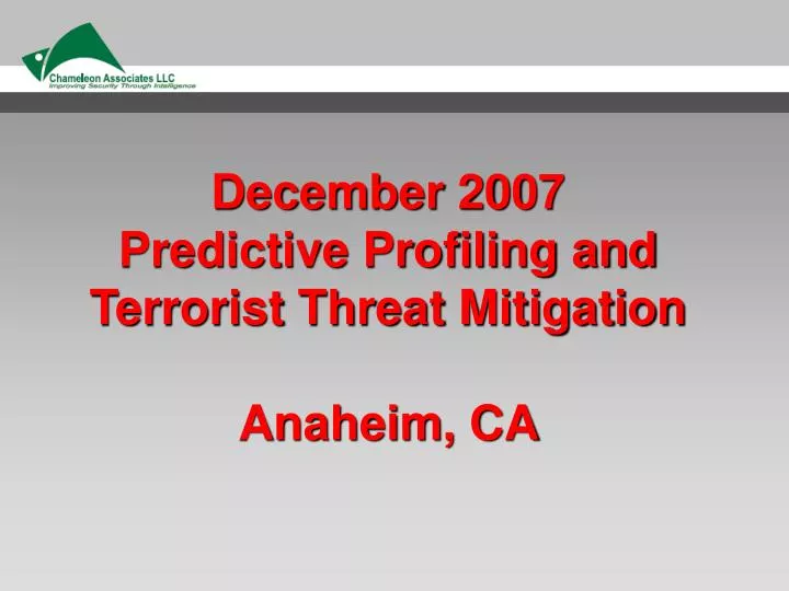 december 2007 predictive profiling and terrorist threat mitigation anaheim ca