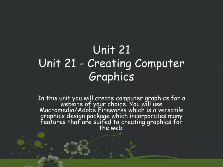 unit 21 unit 21 creating computer graphics