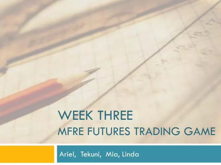 week three mfre futures trading game