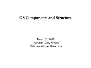 OS Components and Structure