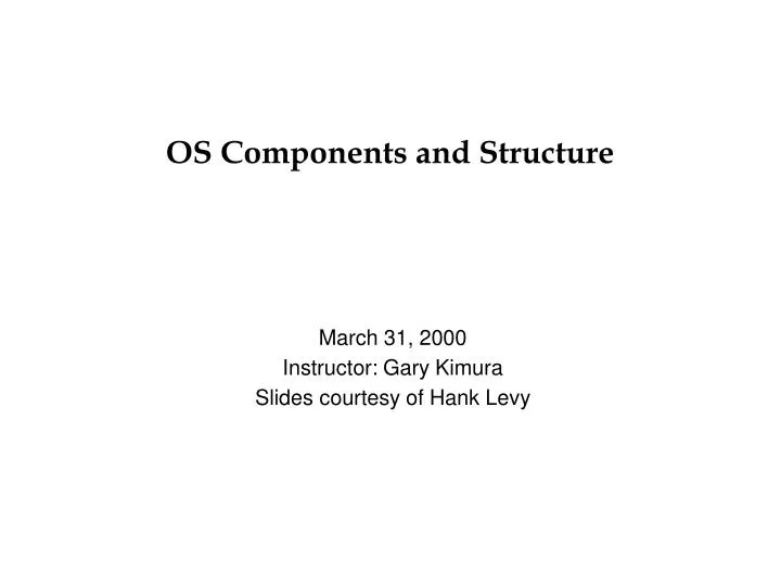 os components and structure
