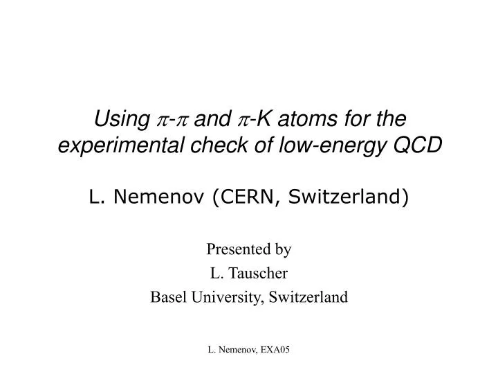using and k atoms for the experimental check of low energy qcd l nemenov cern switzerland