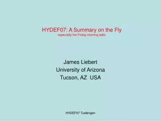 HYDEF07: A Summary on the Fly especially the Friday morning talks