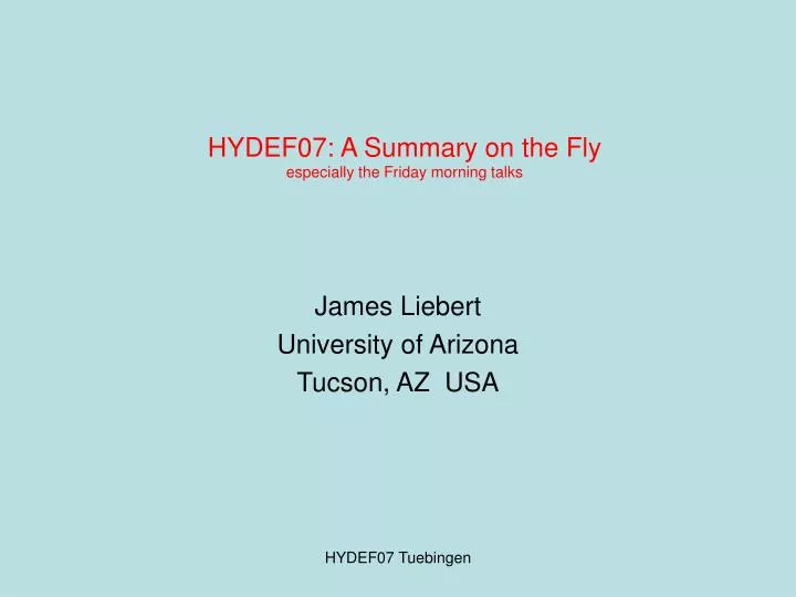 hydef07 a summary on the fly especially the friday morning talks
