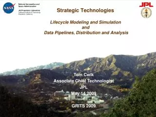 Tom Cwik Associate Chief Technologist JPL May 14 2009 GRITS 2009