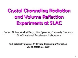 Crystal Channeling Radiation and Volume Reflection Experiments at SLAC