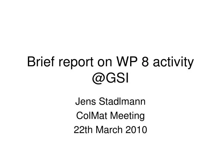 brief report on wp 8 activity @gsi