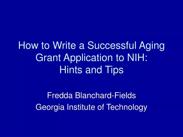 how to write a successful aging grant application to nih hints and tips