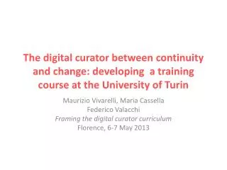 Maurizio Vivarelli, Maria Cassella Federico Valacchi Framing the digital curator curriculum