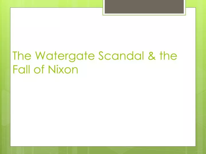 the watergate scandal the fall of nixon