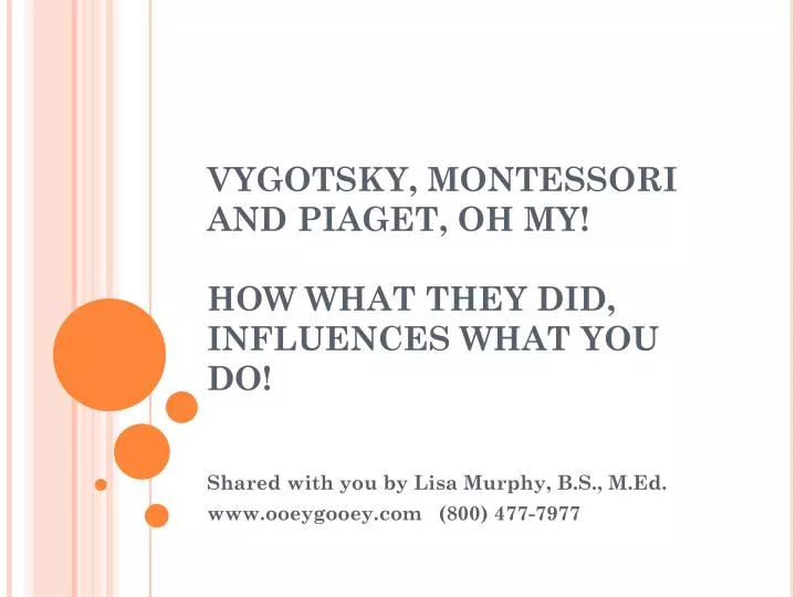 vygotsky montessori and piaget oh my how what they did influences what you do