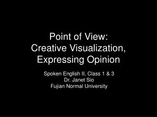 Point of View: Creative Visualization, Expressing Opinion