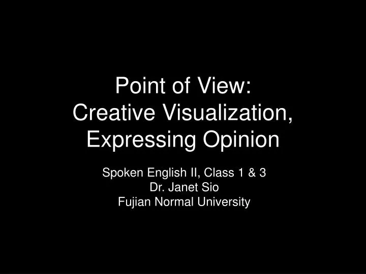 point of view creative visualization expressing opinion