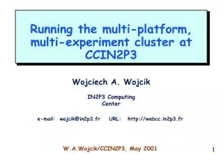 Running the multi-platform , multi-experiment cluster at CCIN2P3