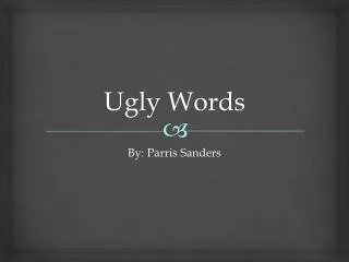 Ugly Words