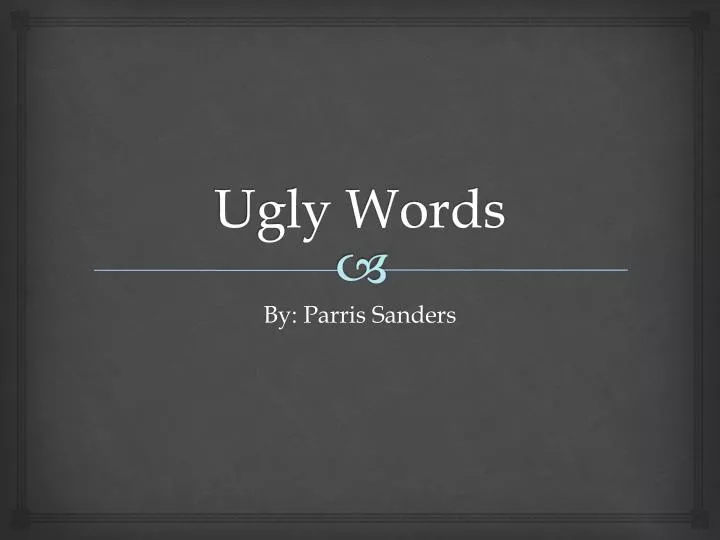 ugly words