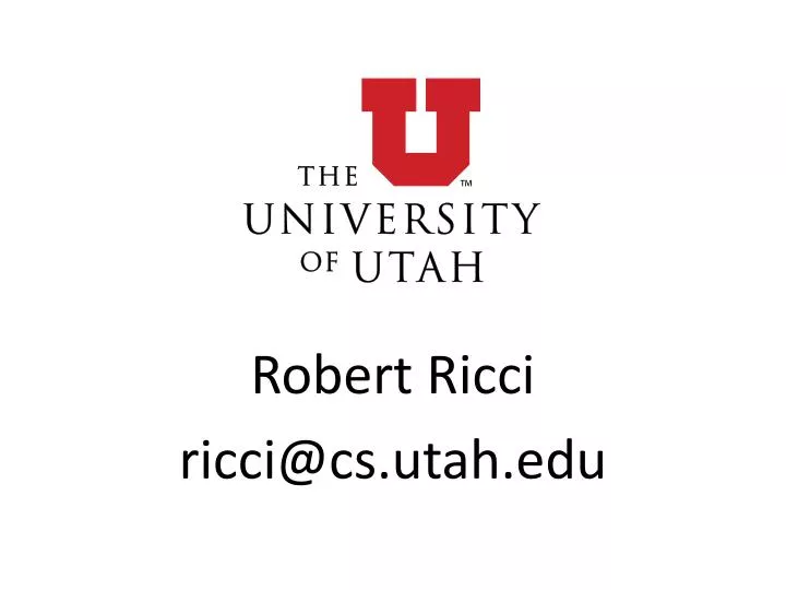 robert ricci ricci@cs utah edu