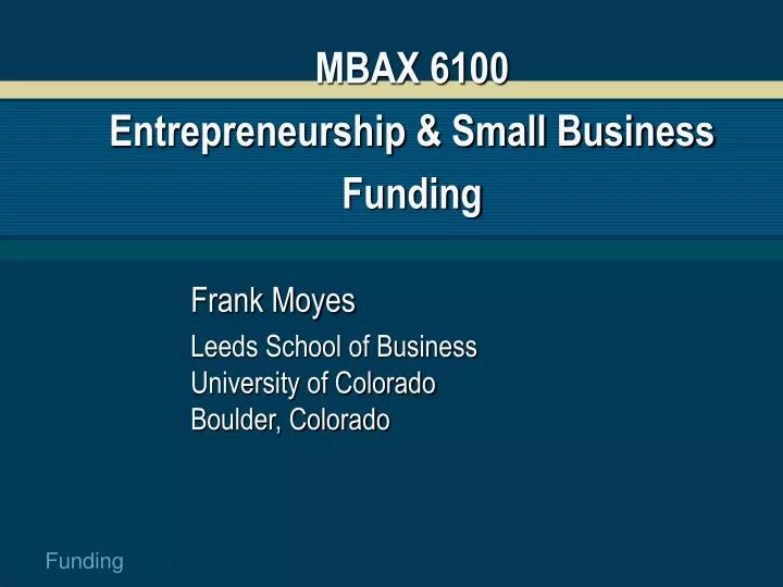 mbax 6100 entrepreneurship small business funding