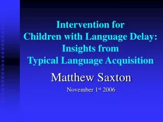 Intervention for Children with Language Delay: Insights from Typical Language Acquisition