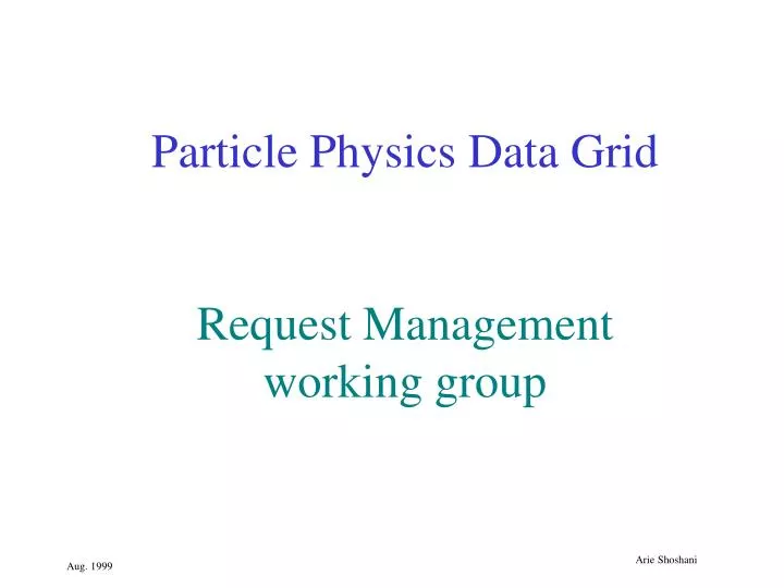 particle physics data grid request management working group