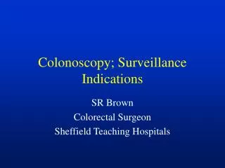 Colonoscopy; Surveillance Indications