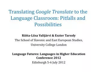 Translating Google Translate to the Language Classroom: Pitfalls and Possibilities