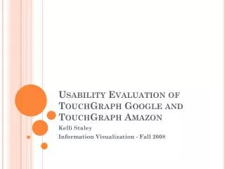Usability Evaluation of TouchGraph Google and TouchGraph Amazon