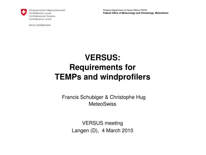 versus requirements for temps and windprofilers francis schubiger christophe hug meteoswiss