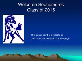 Welcome Sophomores Class of 2015