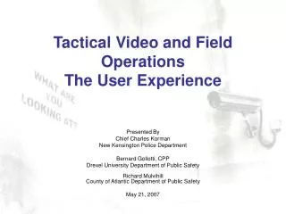 Tactical Video and Field Operations The User Experience