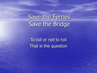 Save the Ferries Save the Bridge