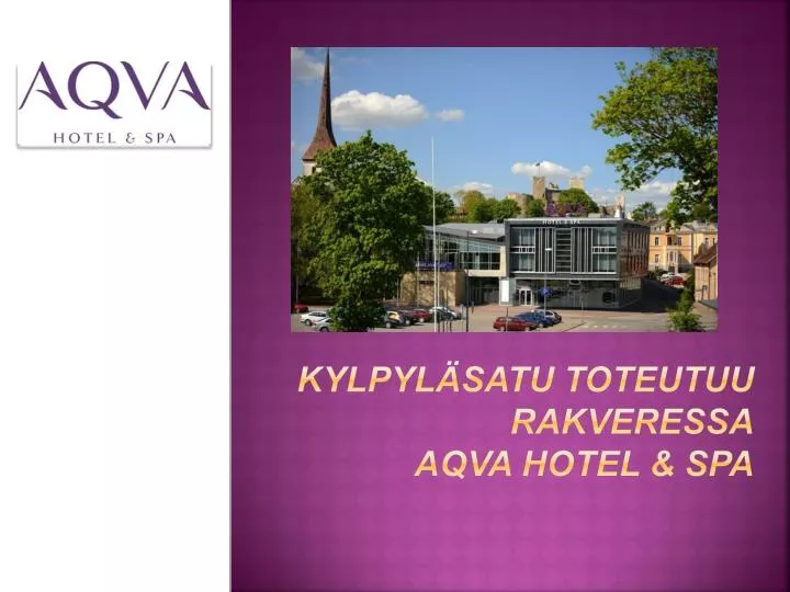 kylpyl satu toteutuu rakveressa aqva hotel spa