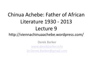 Chinua Achebe: Father of African Literature 1930 - 2013 Lecture 9