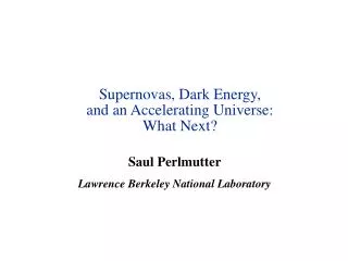 Supernovas, Dark Energy, and an Accelerating Universe: What Next?