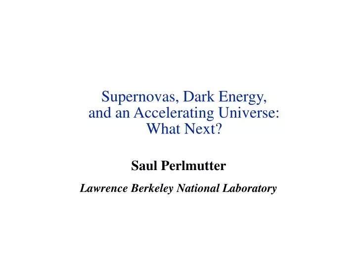 supernovas dark energy and an accelerating universe what next