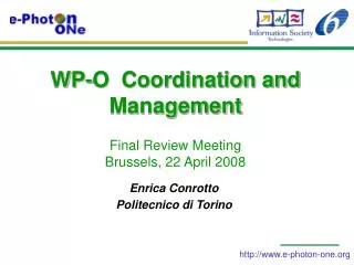 WP-O Coordination and Management Final Review Meeting Brussels, 22 April 2008