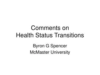 Comments on Health Status Transitions