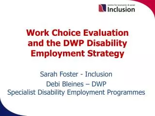 Work Choice Evaluation and the DWP Disability Employment Strategy .