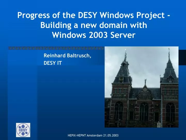 progress of the desy windows project building a new domain with windows 2003 server