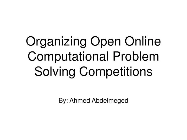 organizing open online computational problem solving competitions