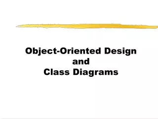 Object-Oriented Design and Class Diagrams