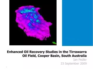 Enhanced Oil Recovery Studies in the Tirrawarra Oil Field, Cooper Basin, South Australia