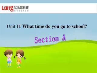 Unit 11 What time do you go to school?