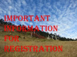 IMPORTANT INFORMATION FOR REGISTRATION