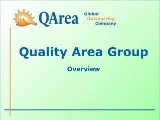 Quality Area Group Overview